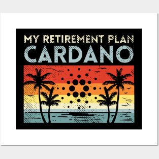 My Retirement Plan Cardano Posters and Art